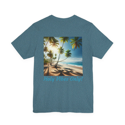Holy Vibes Only! Unisex Jersey Tee - Beach T-Shirt, Summer Apparel, Vacation Shirt, Relaxed Fit, Gift for Travelers
