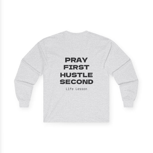 Pray First Hustle Second, Long Sleeve Tee | Motivational Shirt, Unisex Cotton Tee, Gifts for Entrepreneurs, Inspirational Apparel