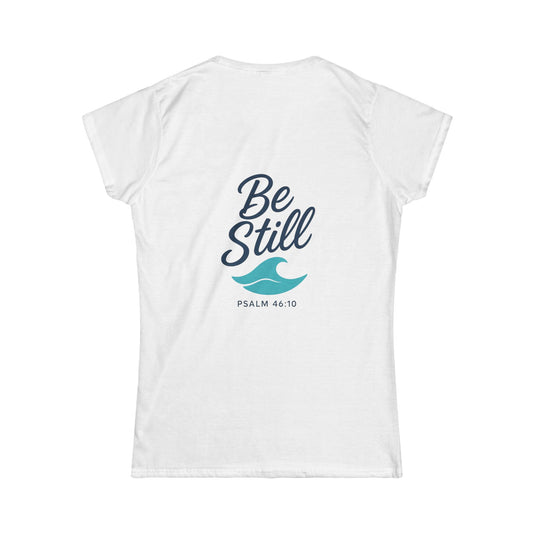 Be Still Wave and Copy on Back - Women's Softstyle Tee, Christian, Faith, Beach Wear, Surfer, Casual Vacation