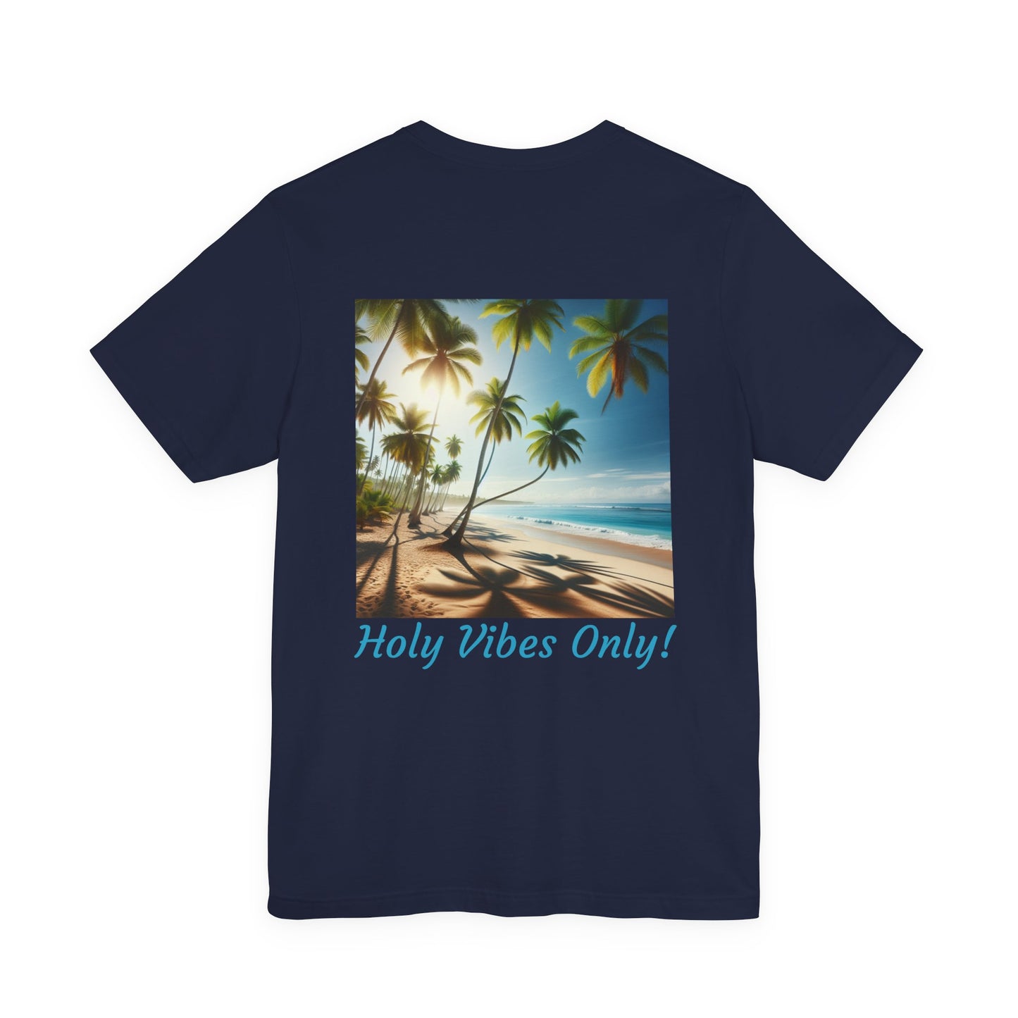 Holy Vibes Only! Unisex Jersey Tee - Beach T-Shirt, Summer Apparel, Vacation Shirt, Relaxed Fit, Gift for Travelers