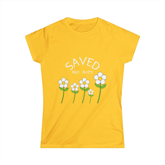 Women's Softstyle Tee - Saved, Not soft. Daisy's beautiful and resilent