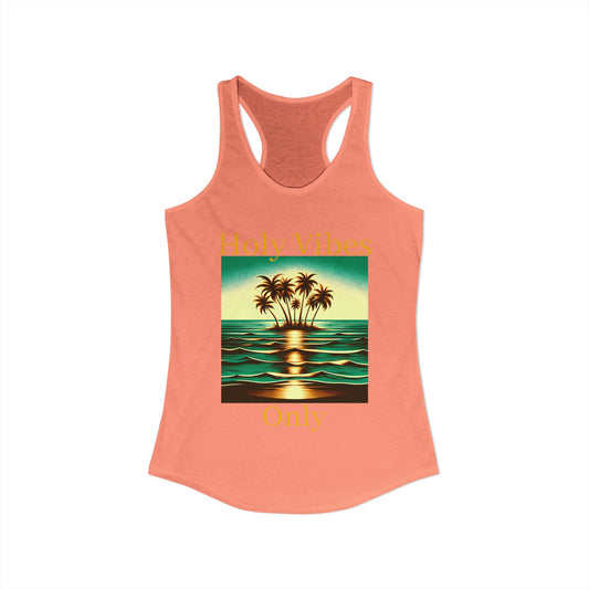 Women's Ideal Racerback Tank - Holy Vibes Only