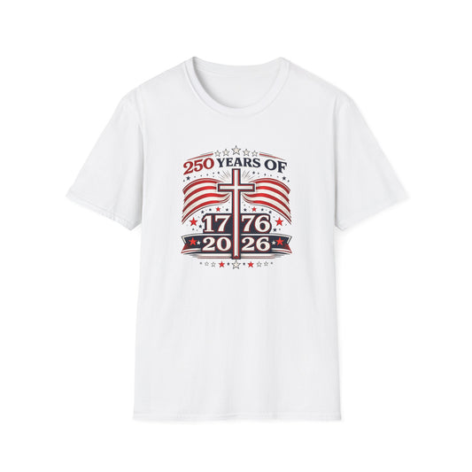 1776–2026 Patriotic Cross T-Shirt — "250 Years of" Independence Anniversary - Unisex