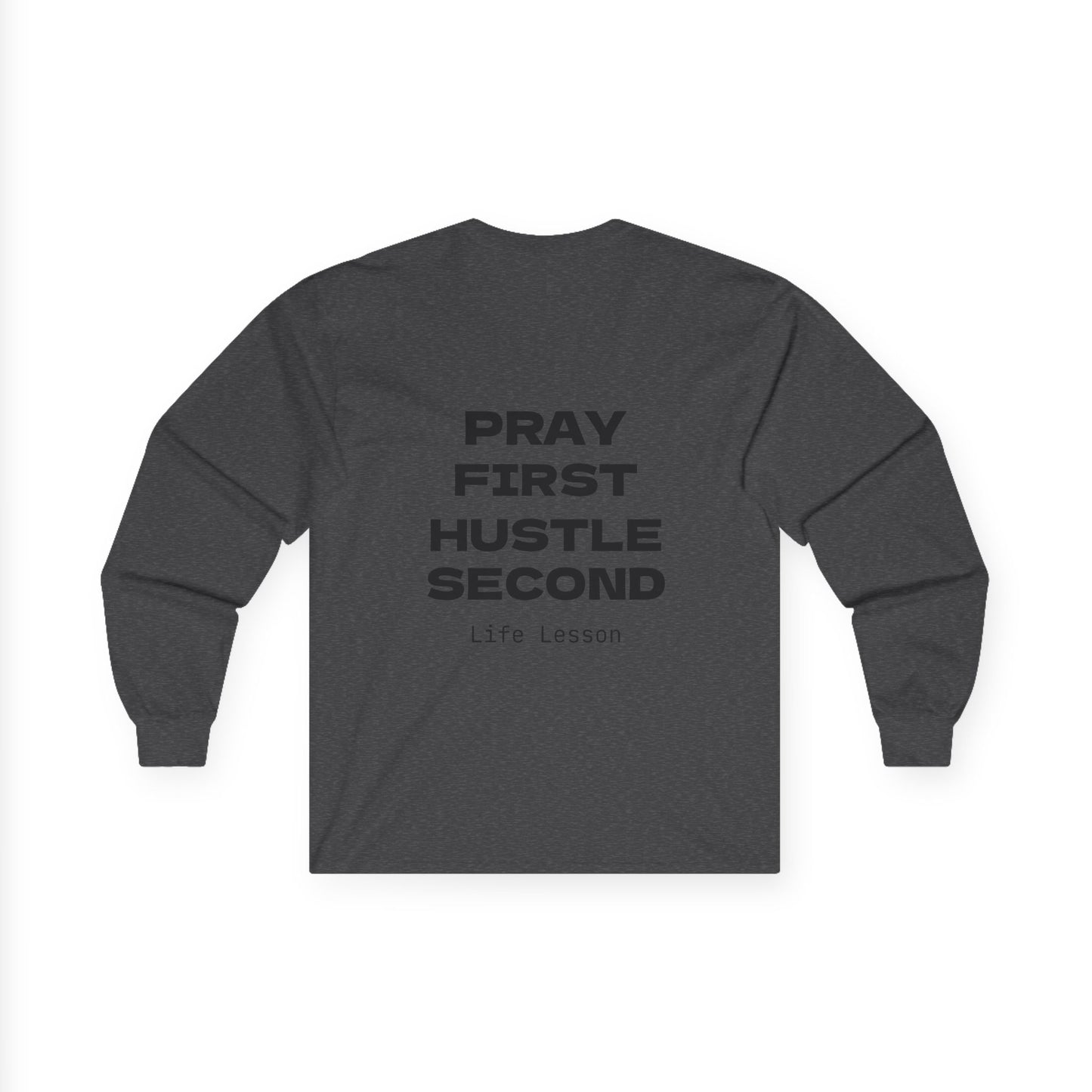 Pray First Hustle Second, Long Sleeve Tee | Motivational Shirt, Unisex Cotton Tee, Gifts for Entrepreneurs, Inspirational Apparel