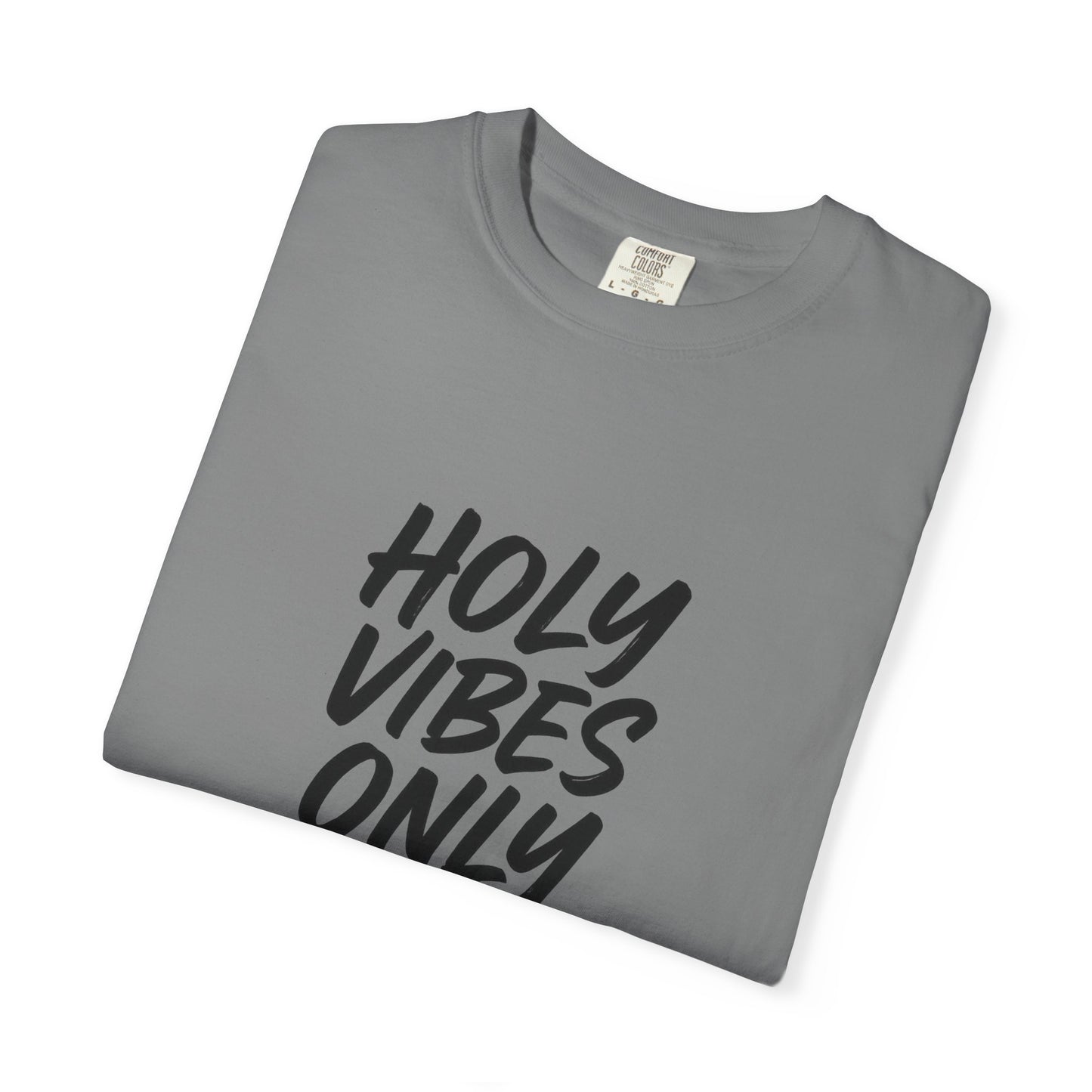 Holy Vibes Only T-Shirt — Set Apart, Not Ashamed -  Faith-Based Inspirational Graphic Tee