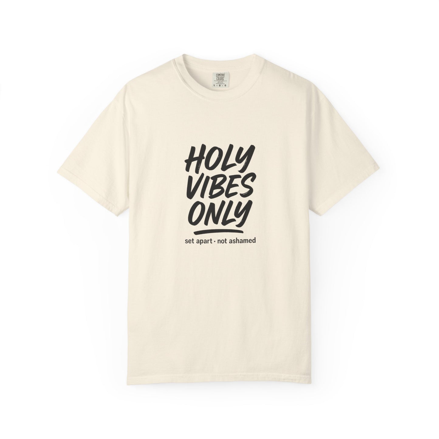 Holy Vibes Only T-Shirt — Set Apart, Not Ashamed -  Faith-Based Inspirational Graphic Tee