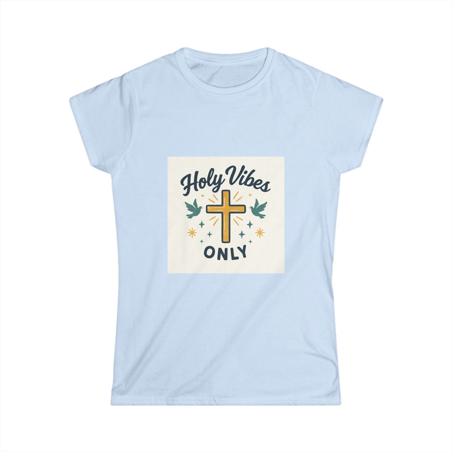 Women's Softstyle Tee - Holy Vibes Only/Cross and Birds
