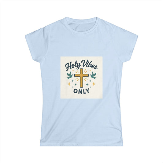 Women's Softstyle Tee - Holy Vibes Only/Cross and Birds