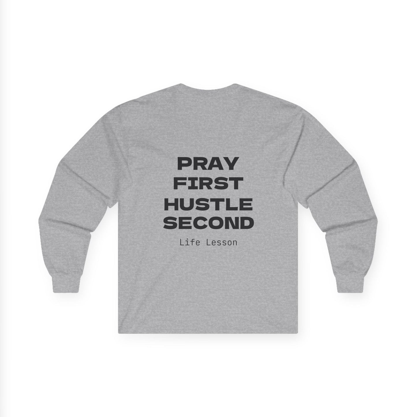 Pray First Hustle Second, Long Sleeve Tee | Motivational Shirt, Unisex Cotton Tee, Gifts for Entrepreneurs, Inspirational Apparel