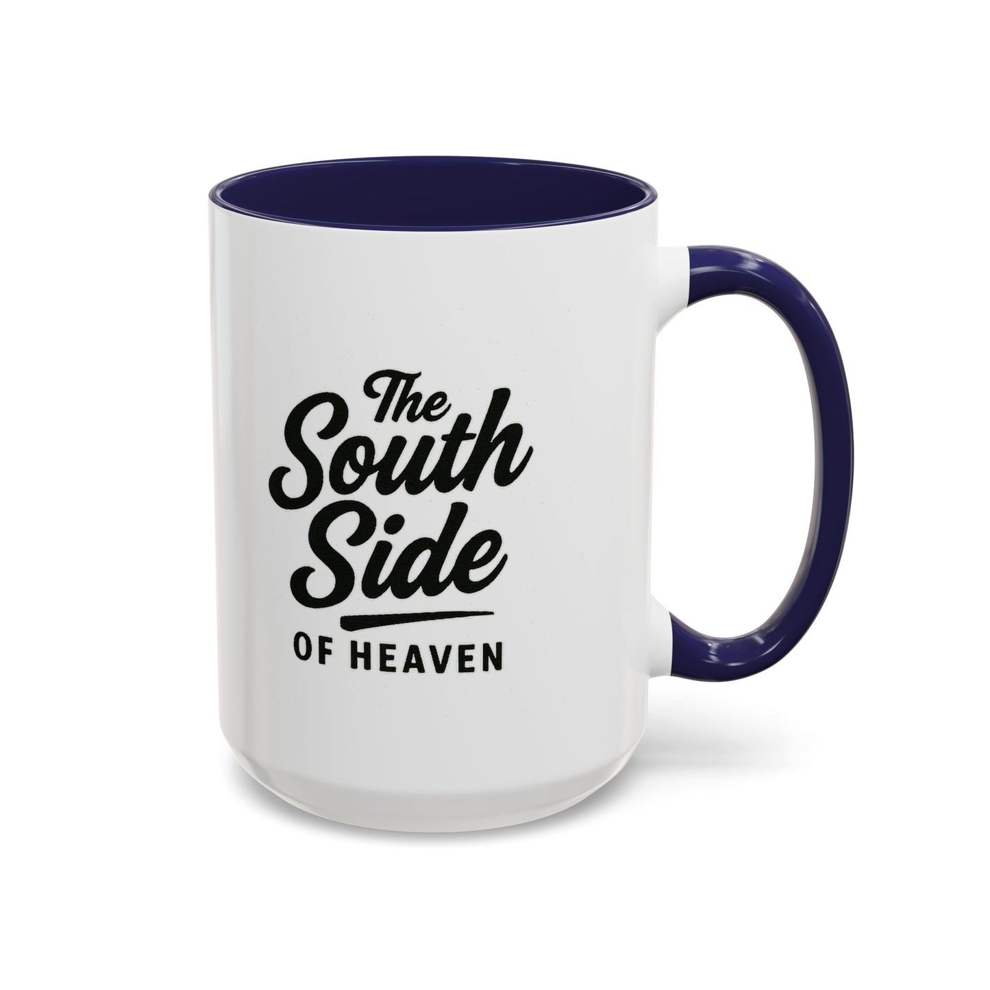 The South Side of Heaven - Accent Coffee Mug (15oz)