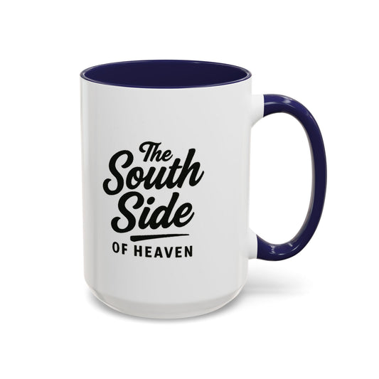 The South Side of Heaven - Accent Coffee Mug (15oz)