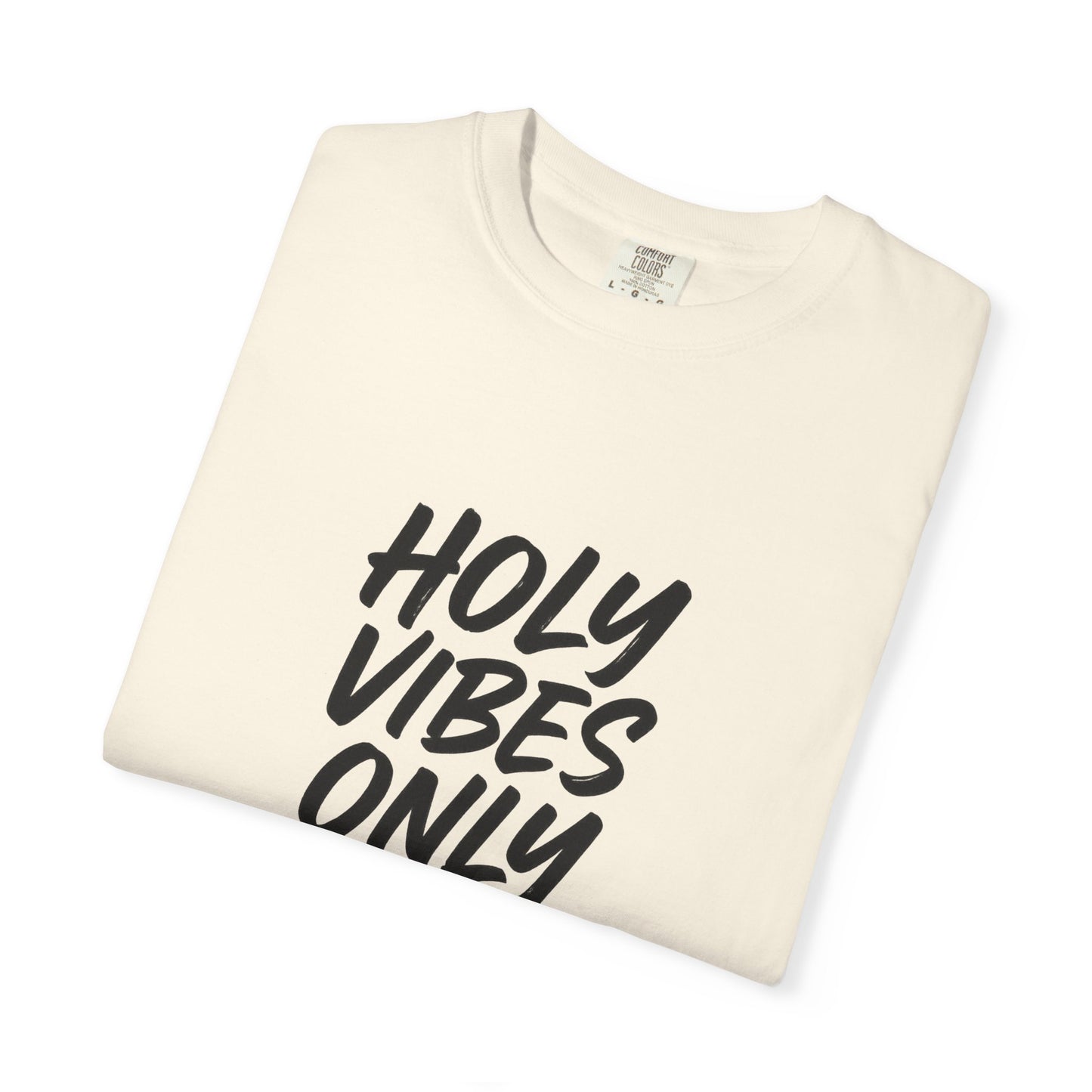Holy Vibes Only T-Shirt — Set Apart, Not Ashamed -  Faith-Based Inspirational Graphic Tee