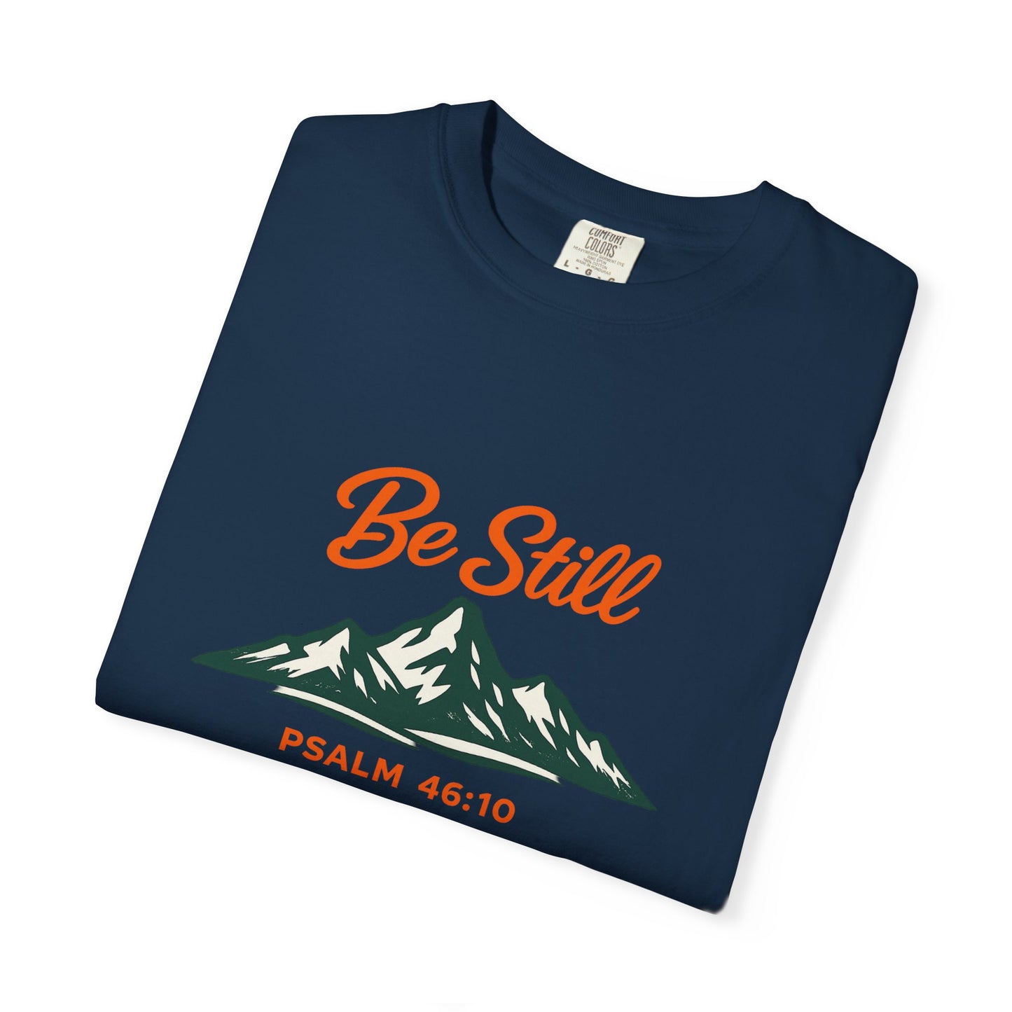 Be Still Mountain T-Shirt — Psalm 46:10 Christian Graphic Tee - Bright Ink, longer Mountain