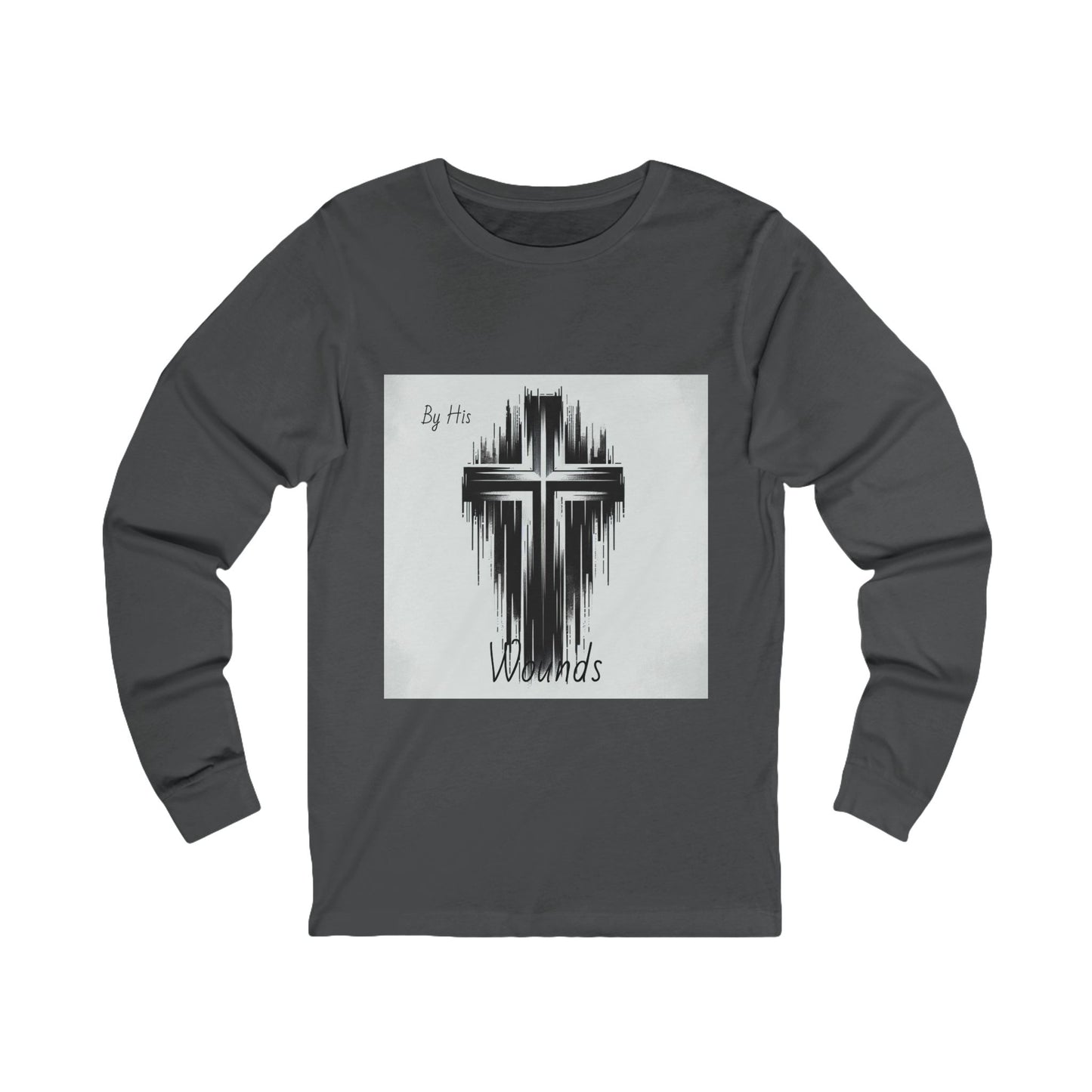 By His Wounds - Faith-Inspired Unisex Long Sleeve Tee, Spiritual Apparel, Christian Clothing, Inspirational Gift, Casual Faithwear