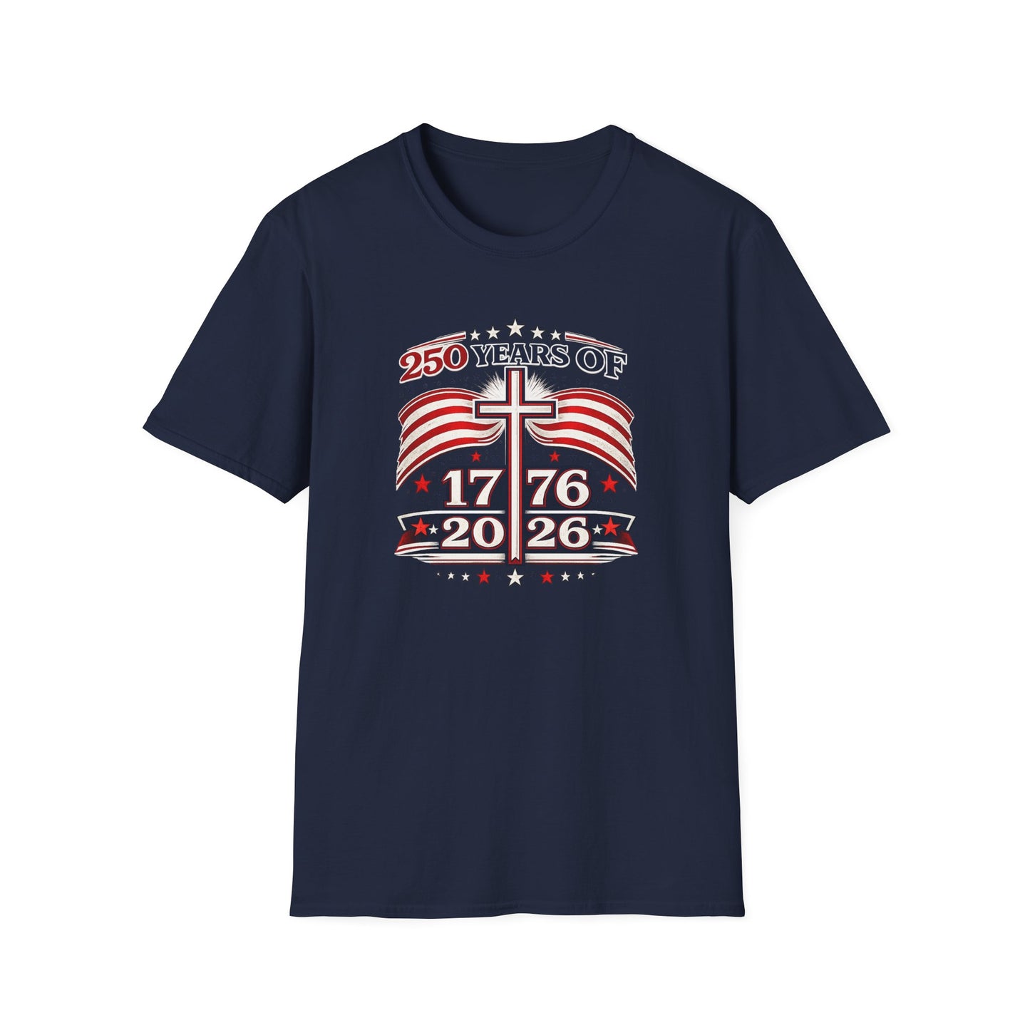 1776–2026 Patriotic Cross T-Shirt — "250 Years of" Independence Anniversary - Unisex