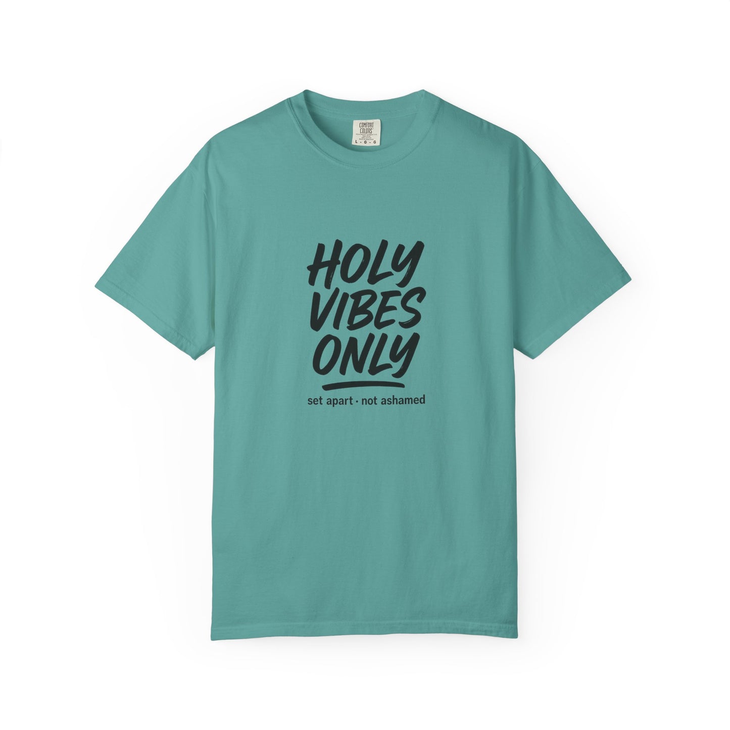 Holy Vibes Only T-Shirt — Set Apart, Not Ashamed -  Faith-Based Inspirational Graphic Tee