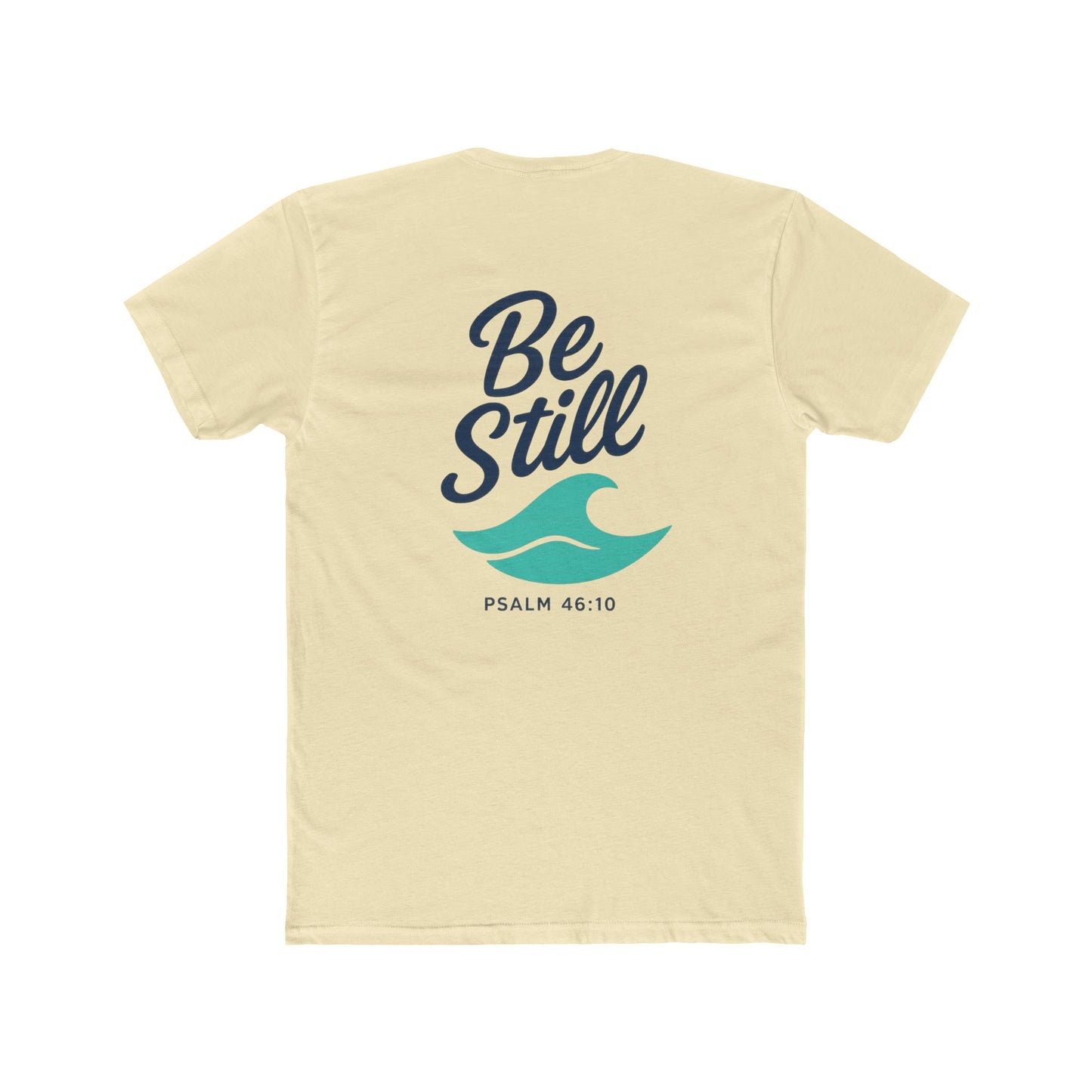 Be Still T-Shirt — Psalm 46:10 Inspirational Christian Tee - Copy on Backside