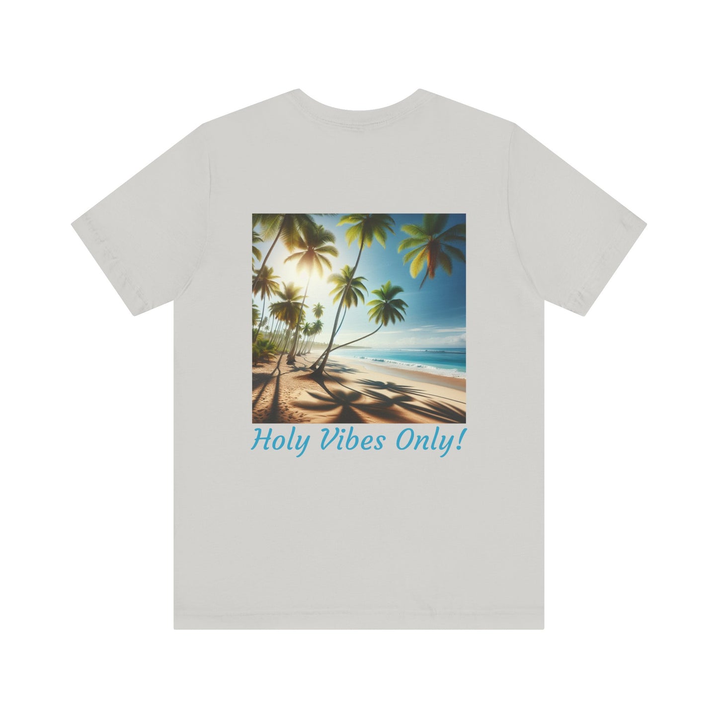 Holy Vibes Only! Unisex Jersey Tee - Beach T-Shirt, Summer Apparel, Vacation Shirt, Relaxed Fit, Gift for Travelers