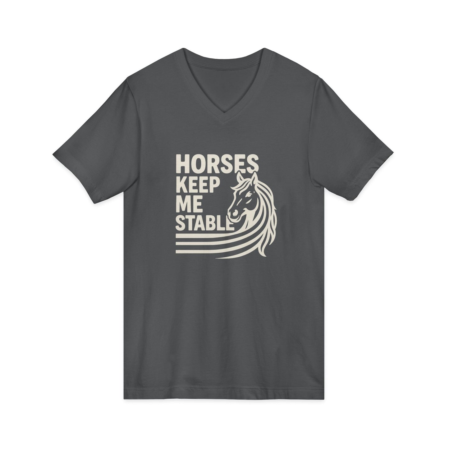 Horses Keep Me Stable V-Neck Tee