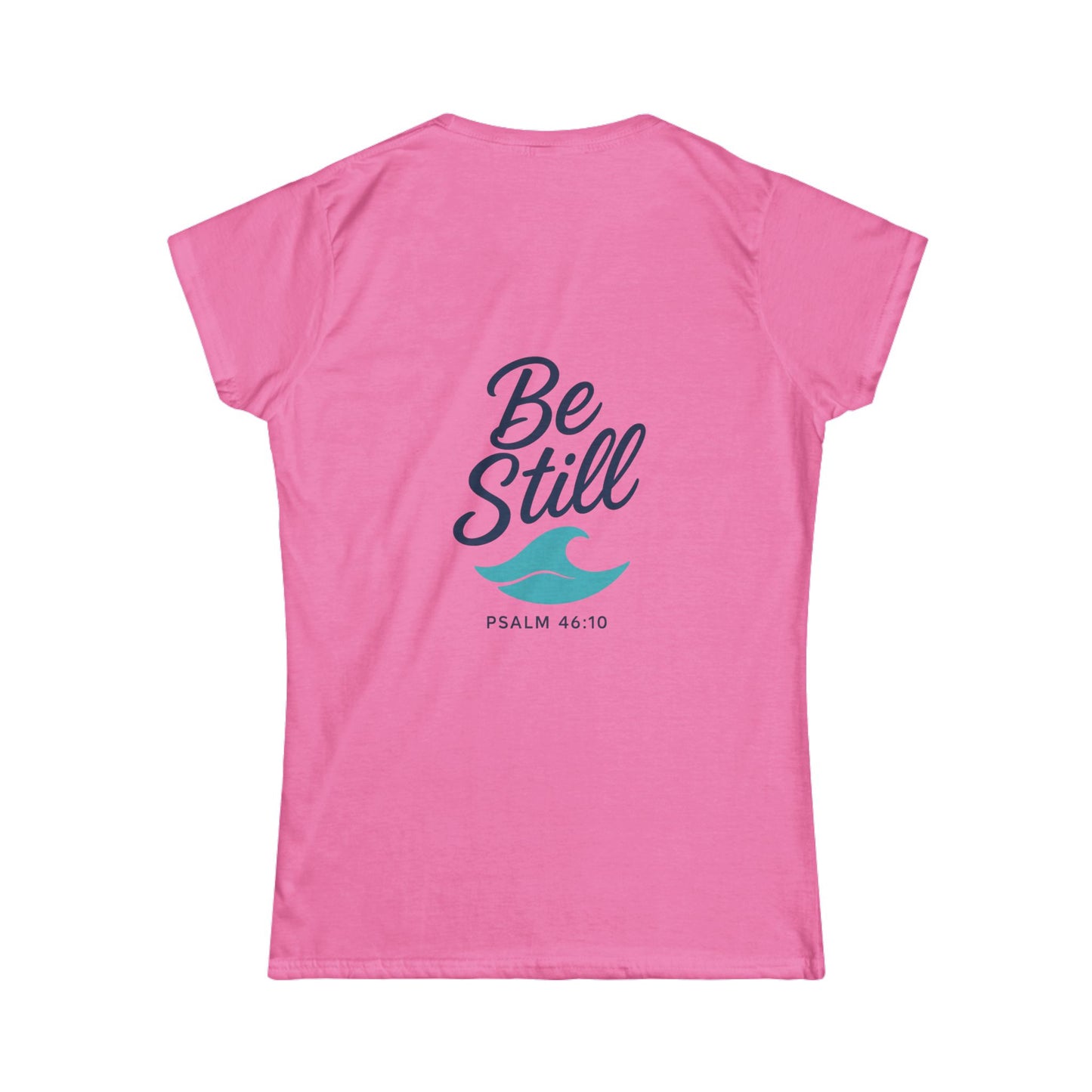 Be Still Wave and Copy on Back - Women's Softstyle Tee, Christian, Faith, Beach Wear, Surfer, Casual Vacation