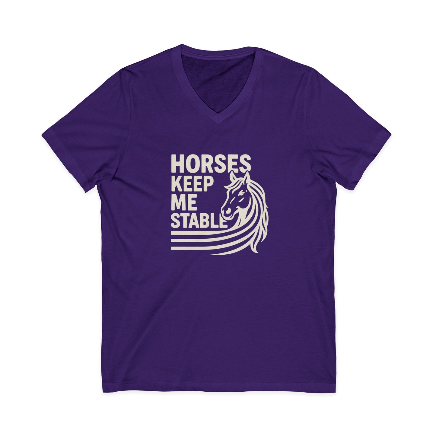 Horses Keep Me Stable V-Neck Tee