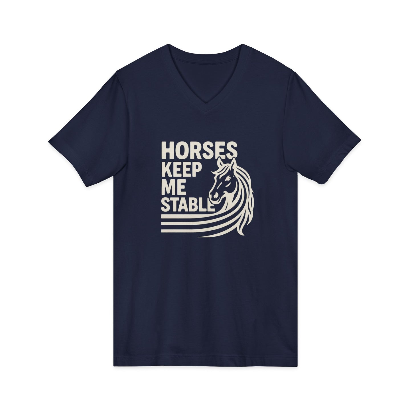 Horses Keep Me Stable V-Neck Tee