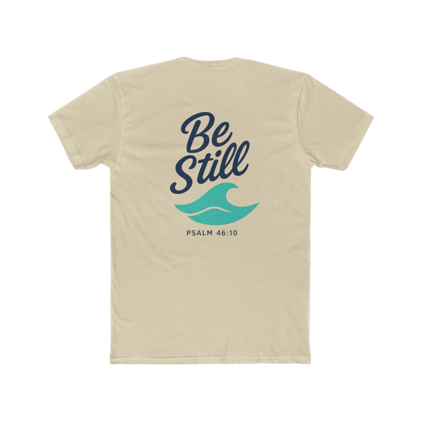 Be Still T-Shirt — Psalm 46:10 Inspirational Christian Tee - Copy on Backside