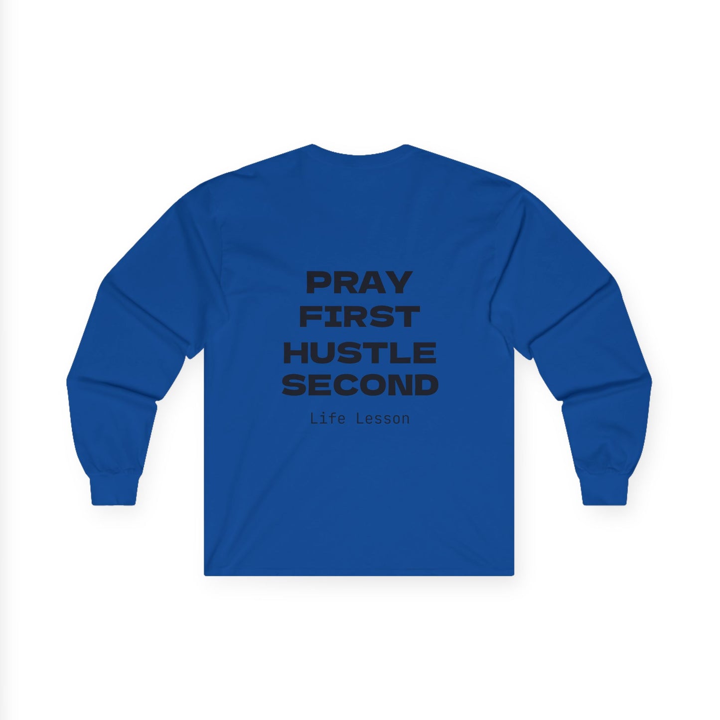 Pray First Hustle Second, Long Sleeve Tee | Motivational Shirt, Unisex Cotton Tee, Gifts for Entrepreneurs, Inspirational Apparel