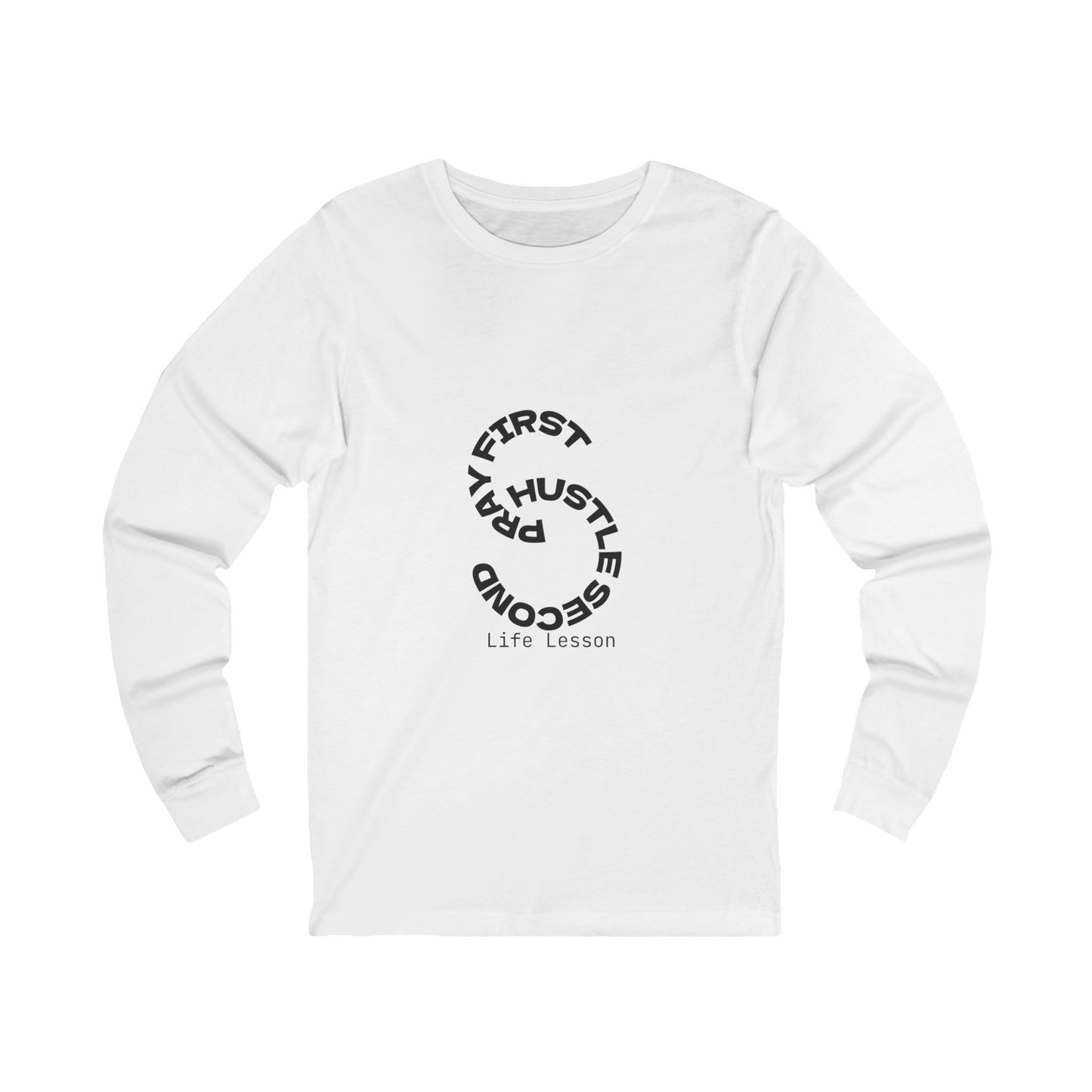 Unisex Jersey Long Sleeve Tee - Pray First, Hustle Second