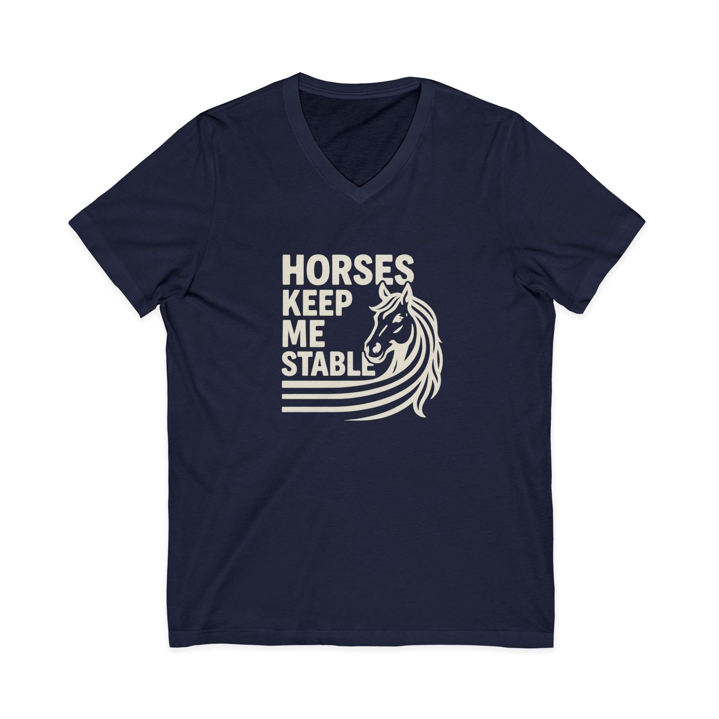 Horses Keep Me Stable V-Neck Tee