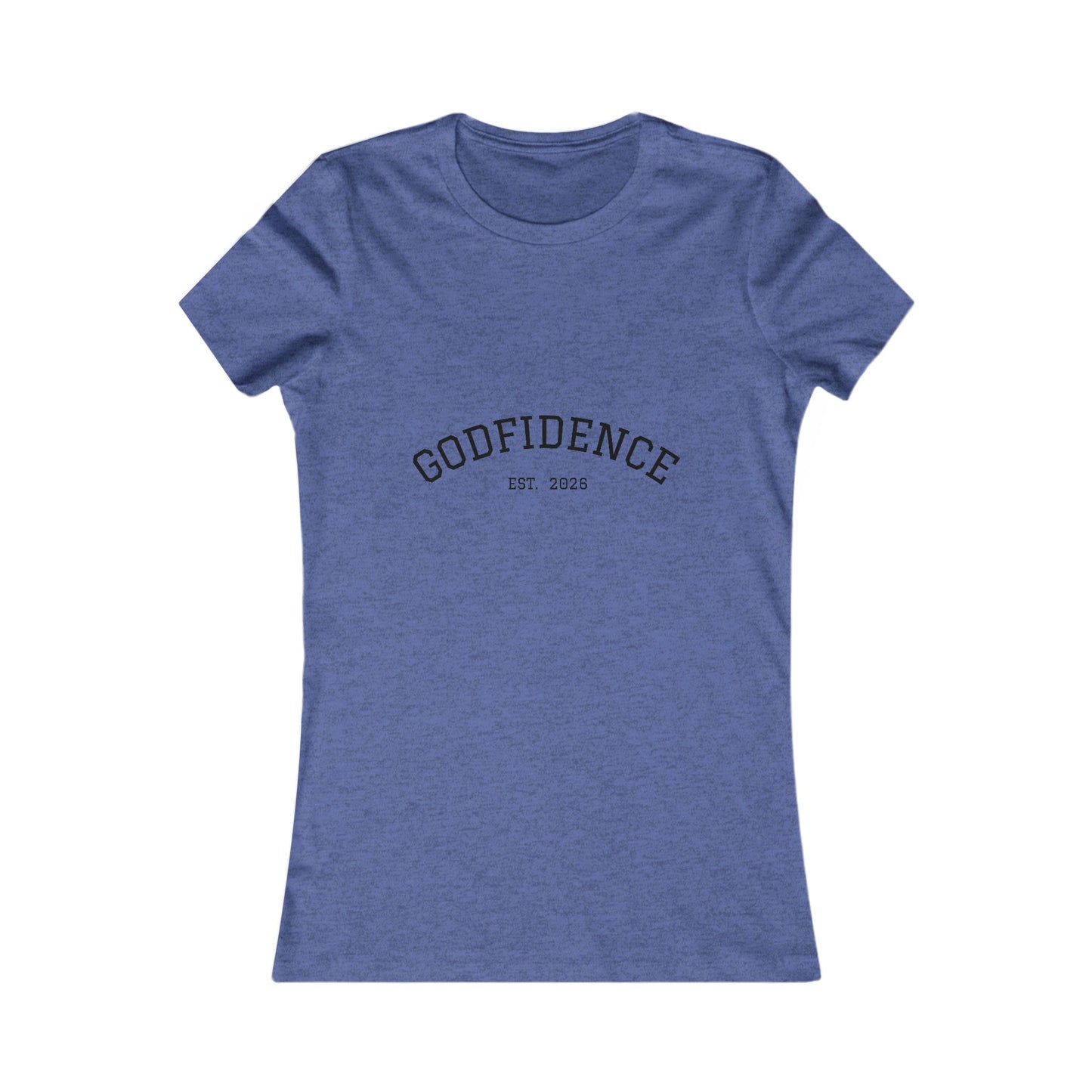 Women's Favorite Tee - Godfidence Est 2026