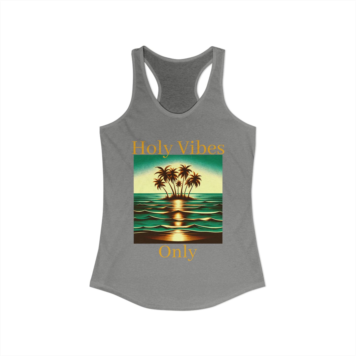 Women's Ideal Racerback Tank - Holy Vibes Only