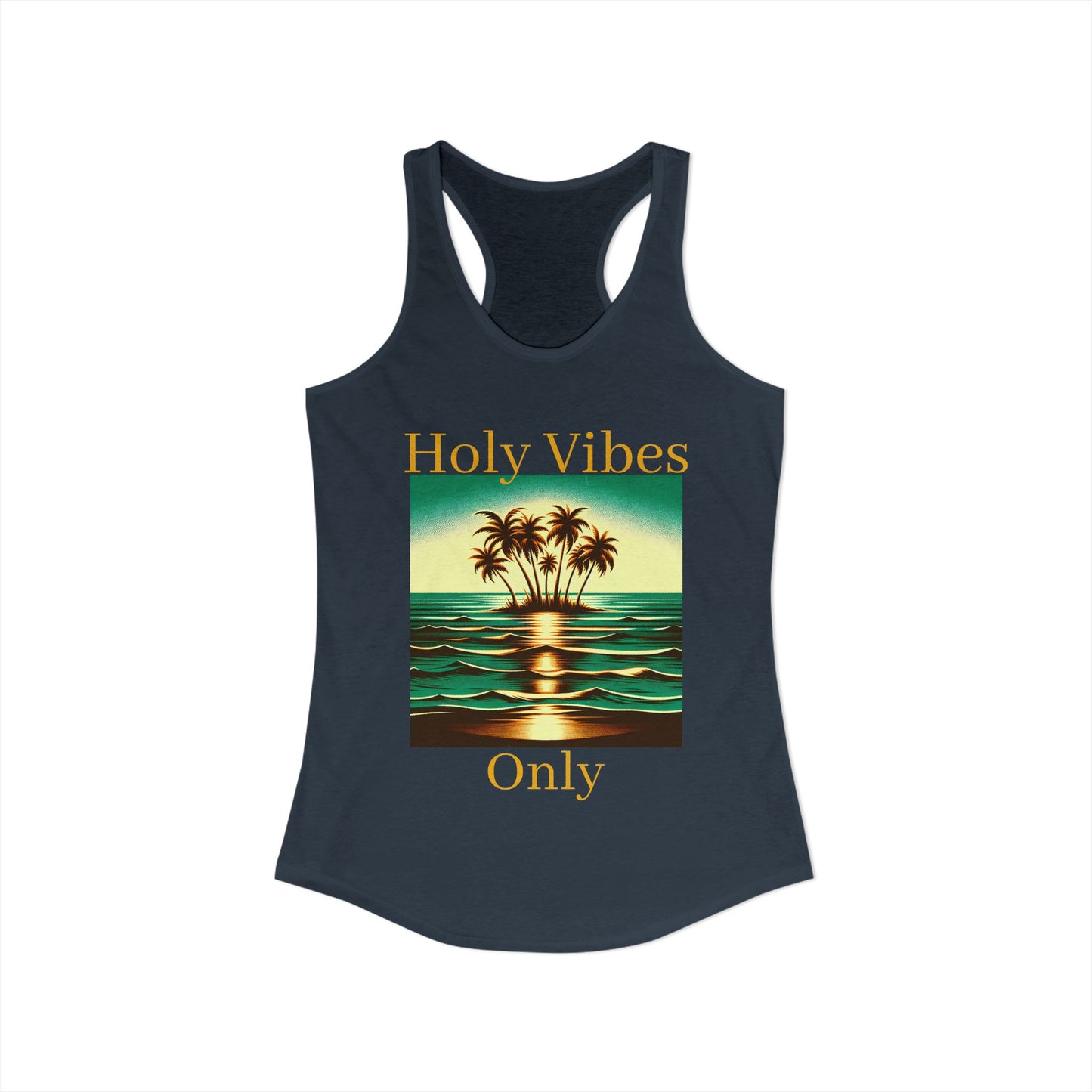 Women's Ideal Racerback Tank - Holy Vibes Only