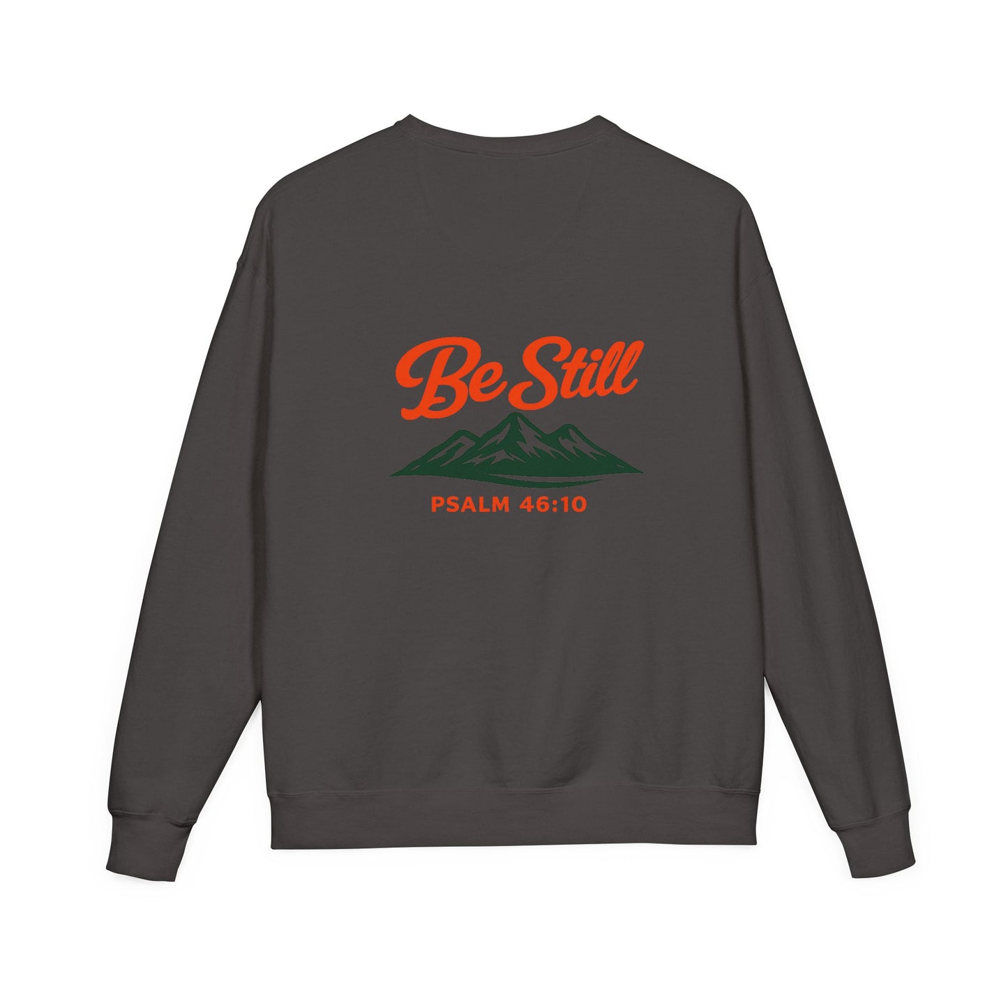 Be Still Mountain Sweatshirt — Psalm 46:10 Inspirational Crewneck Comfort, Back Print