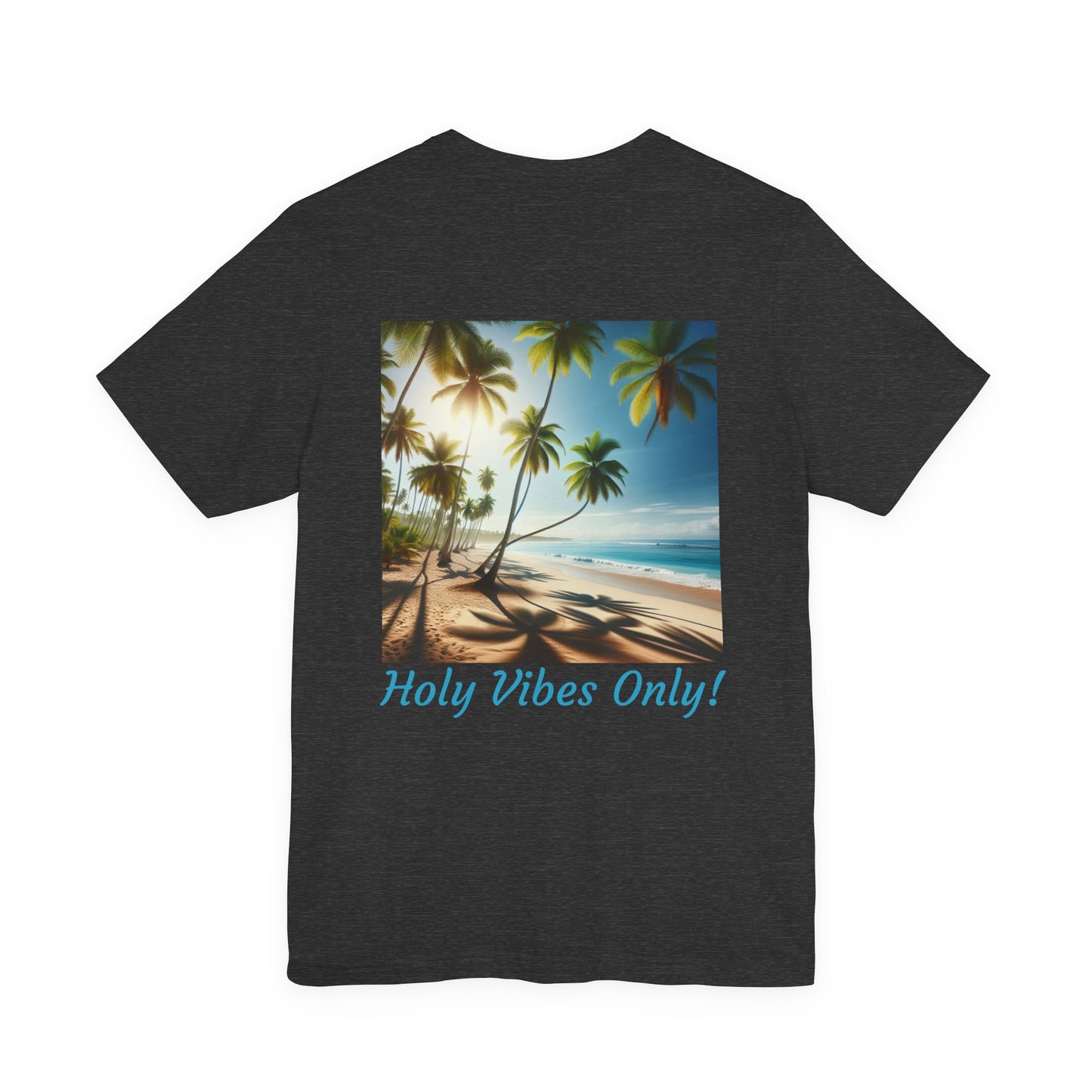 Holy Vibes Only! Unisex Jersey Tee - Beach T-Shirt, Summer Apparel, Vacation Shirt, Relaxed Fit, Gift for Travelers