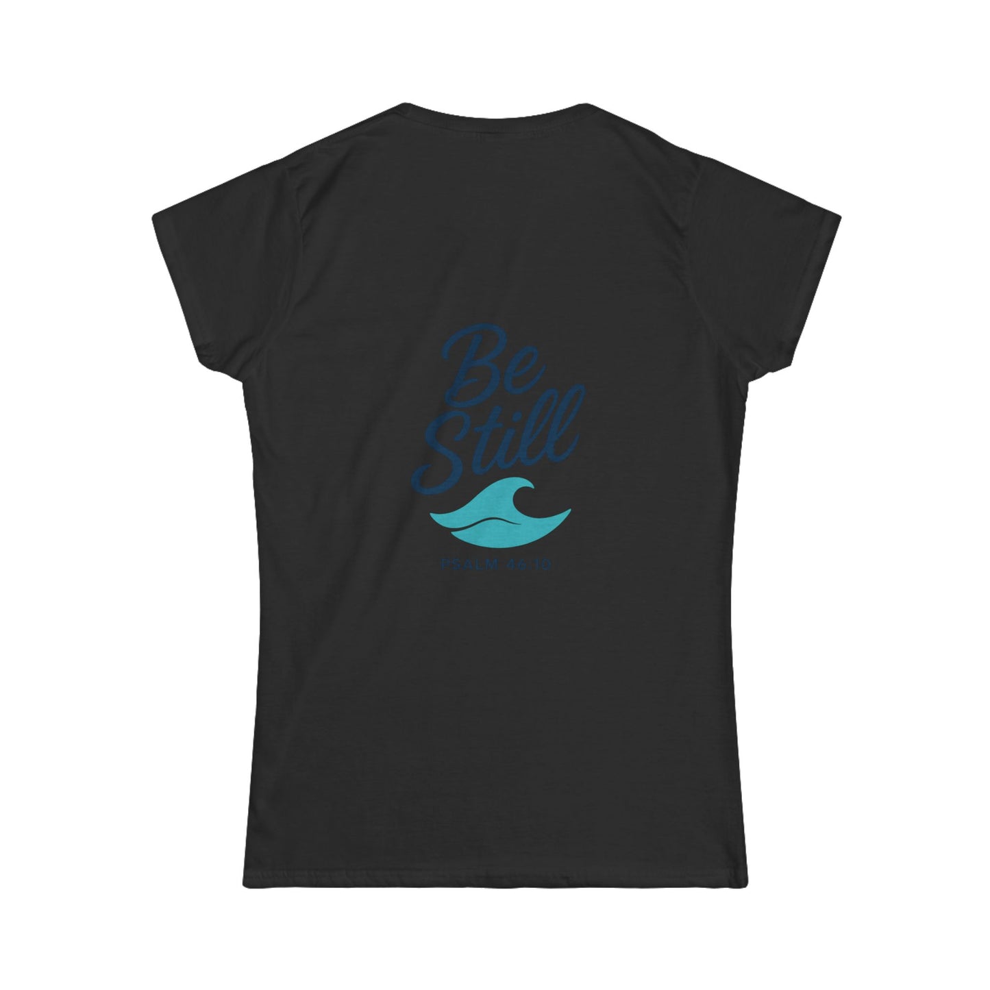 Be Still Wave and Copy on Back - Women's Softstyle Tee, Christian, Faith, Beach Wear, Surfer, Casual Vacation