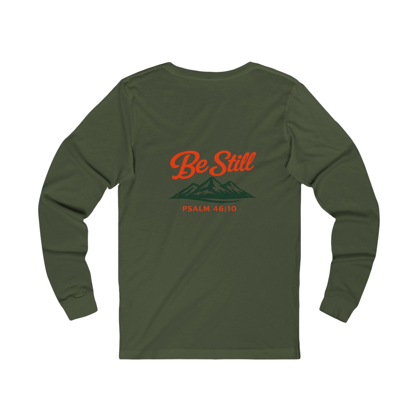 Be Still Mountain Long Sleeve Tee — Psalm 46:10 Inspirational Christian Shirt - print on backside
