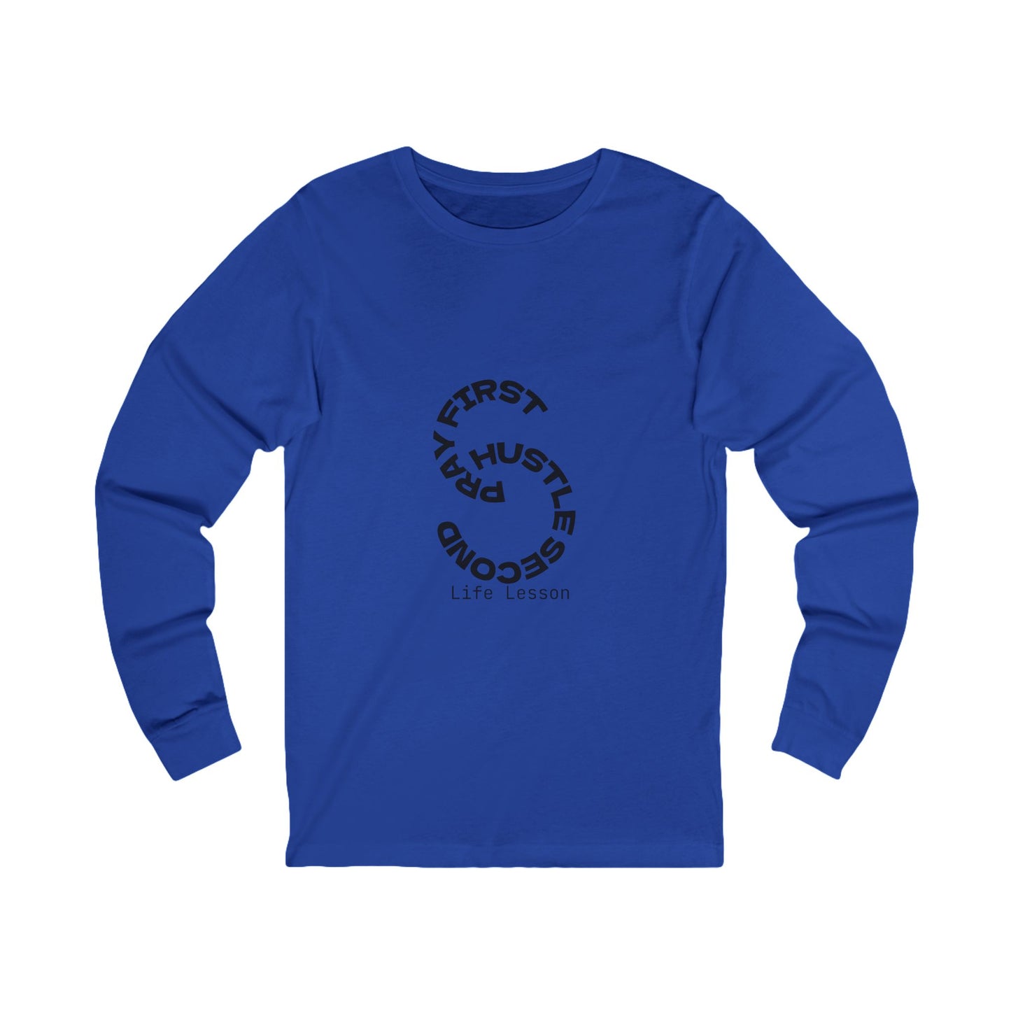Unisex Jersey Long Sleeve Tee - Pray First, Hustle Second