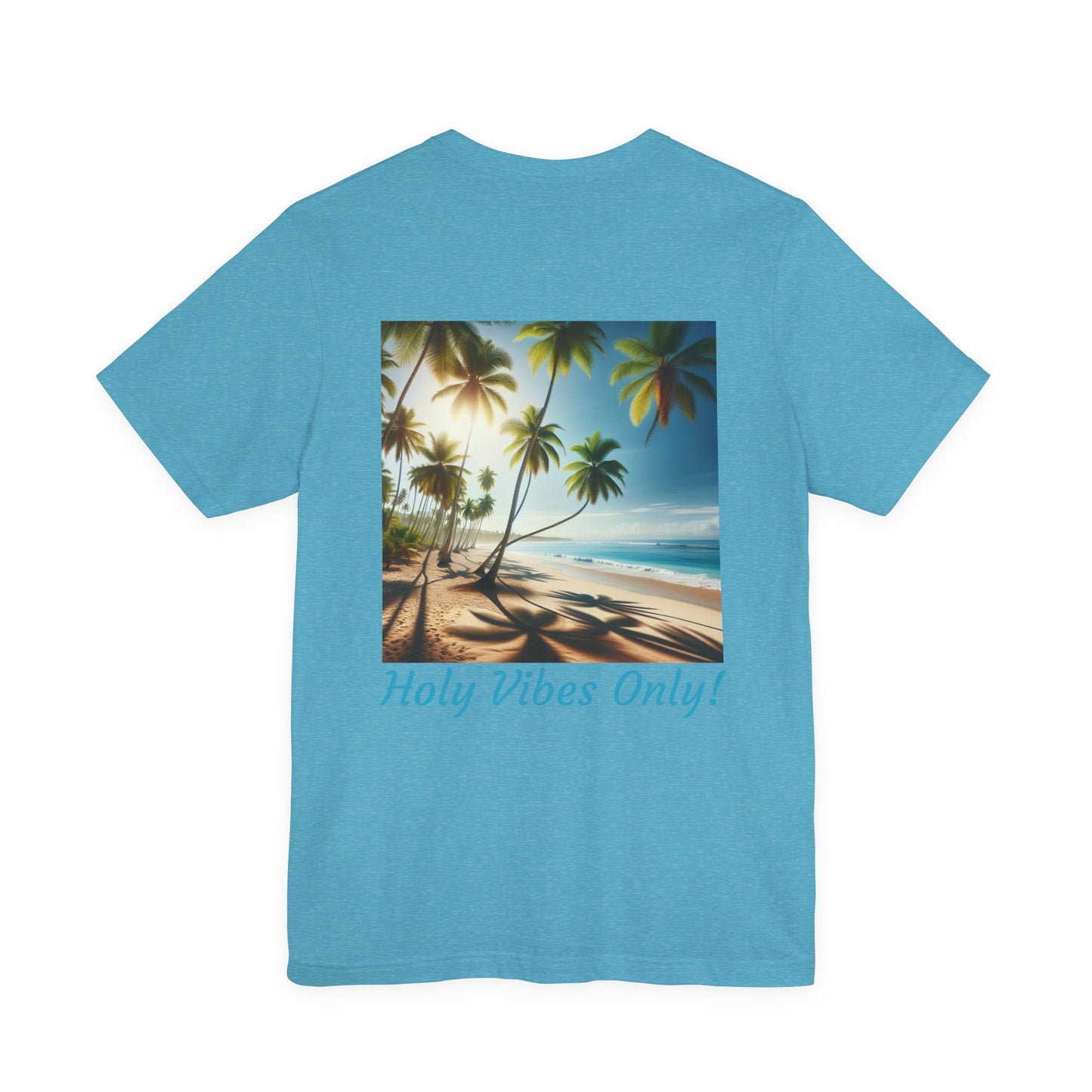 Holy Vibes Only! Unisex Jersey Tee - Beach T-Shirt, Summer Apparel, Vacation Shirt, Relaxed Fit, Gift for Travelers