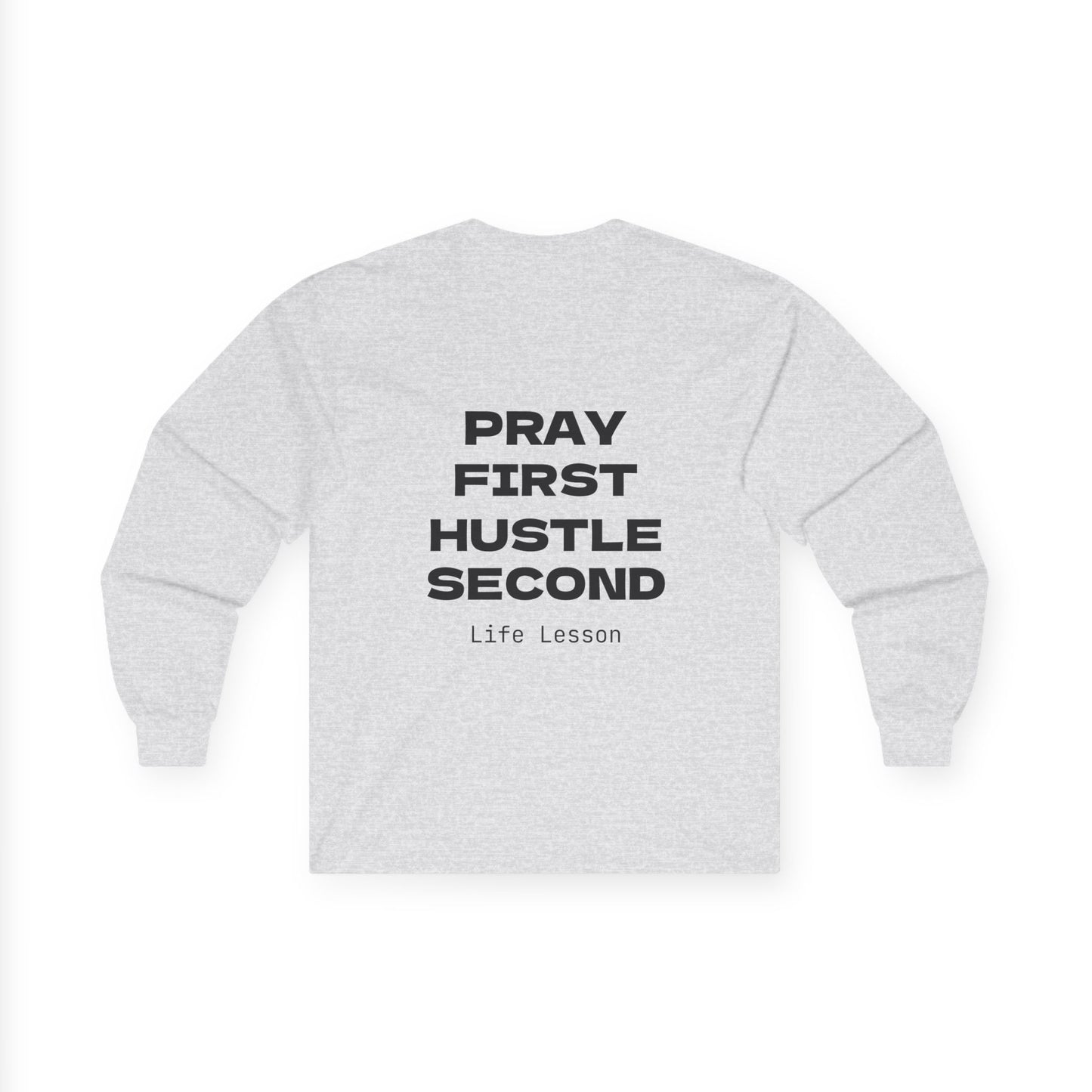 Pray First Hustle Second, Long Sleeve Tee | Motivational Shirt, Unisex Cotton Tee, Gifts for Entrepreneurs, Inspirational Apparel