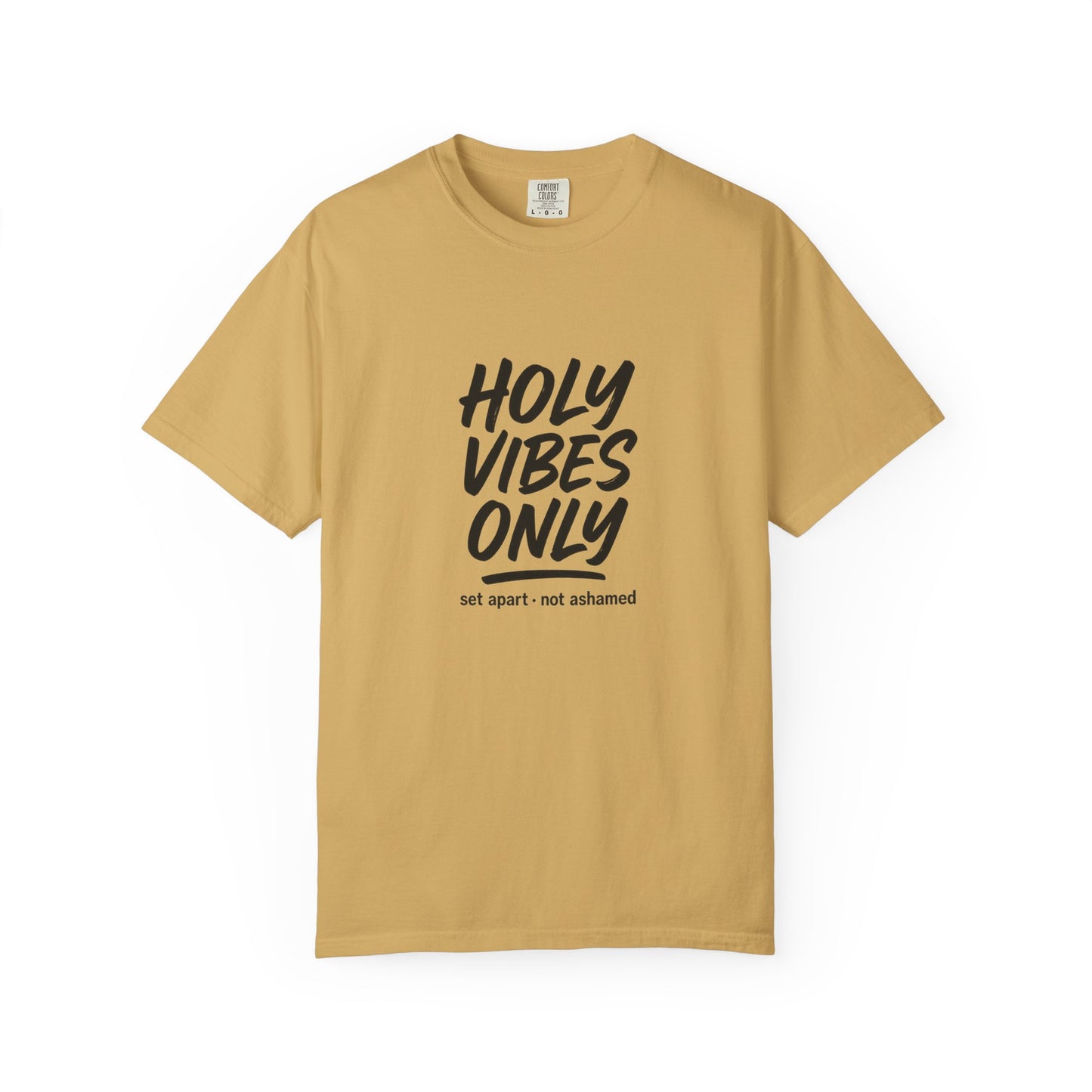 Holy Vibes Only T-Shirt — Set Apart, Not Ashamed -  Faith-Based Inspirational Graphic Tee