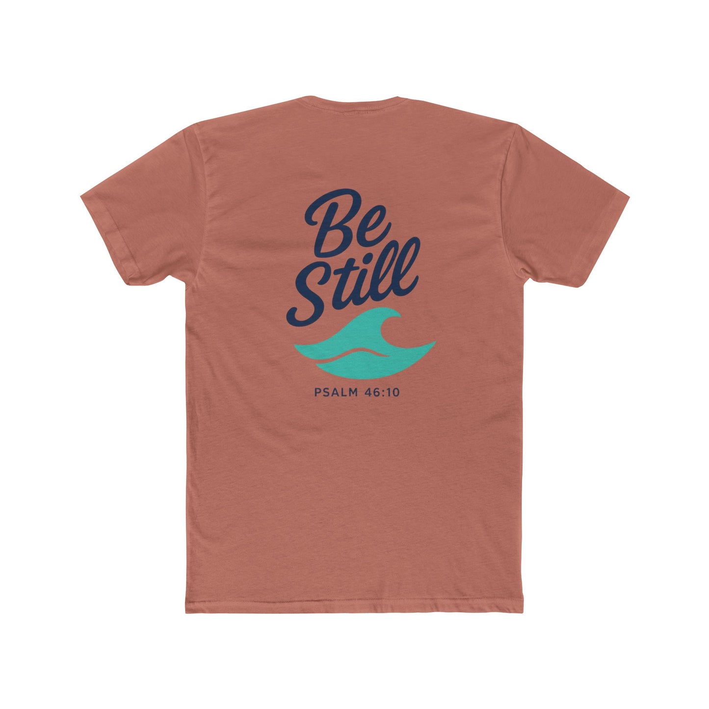 Be Still T-Shirt — Psalm 46:10 Inspirational Christian Tee - Copy on Backside