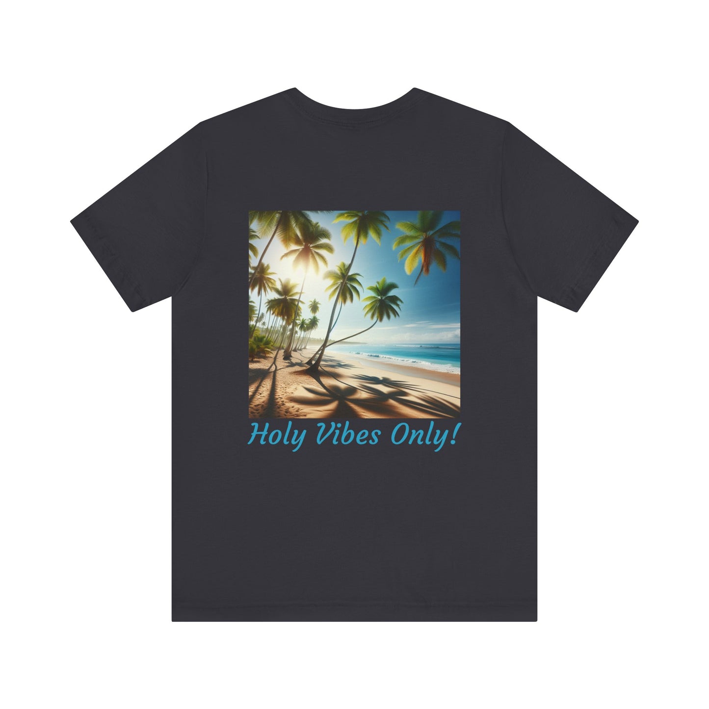 Holy Vibes Only! Unisex Jersey Tee - Beach T-Shirt, Summer Apparel, Vacation Shirt, Relaxed Fit, Gift for Travelers