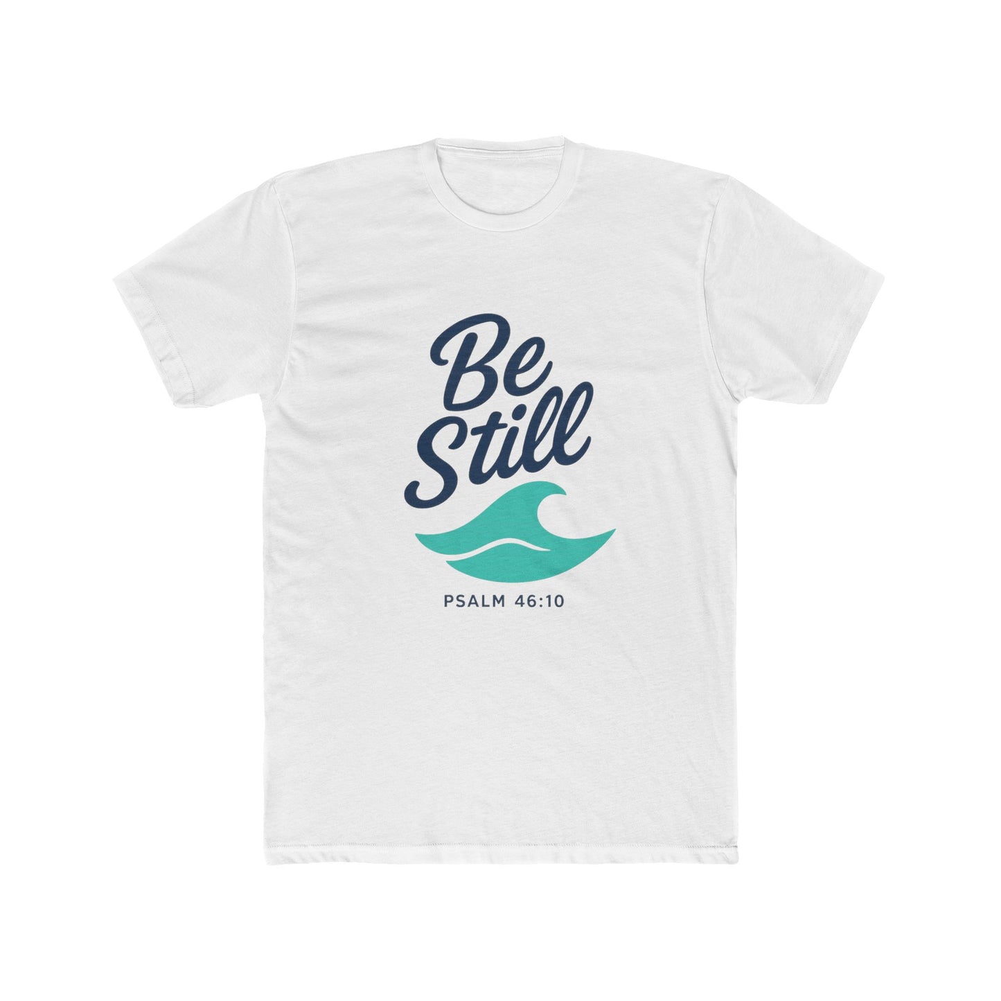 Be Still T‑Shirt — Psalm 46:10 Inspirational Christian Tee, Front Copy