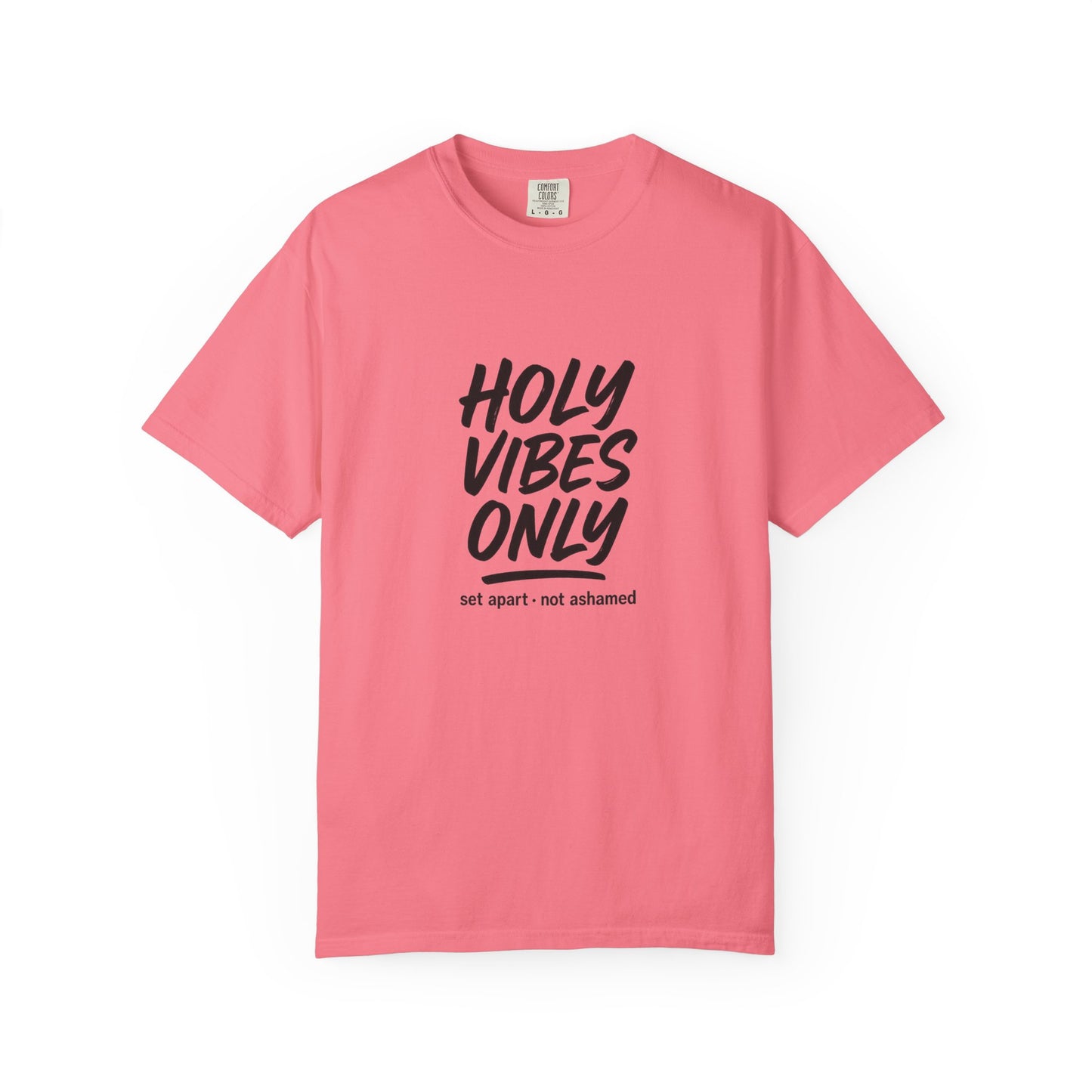 Holy Vibes Only T-Shirt — Set Apart, Not Ashamed -  Faith-Based Inspirational Graphic Tee