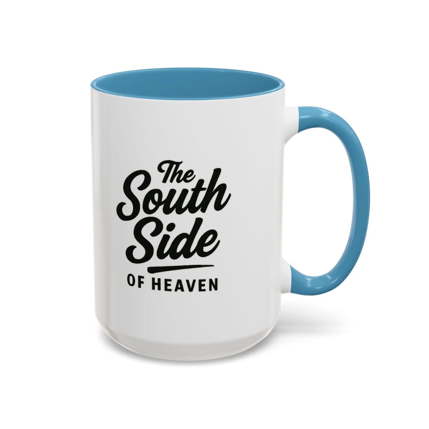 The South Side of Heaven - Accent Coffee Mug (15oz)