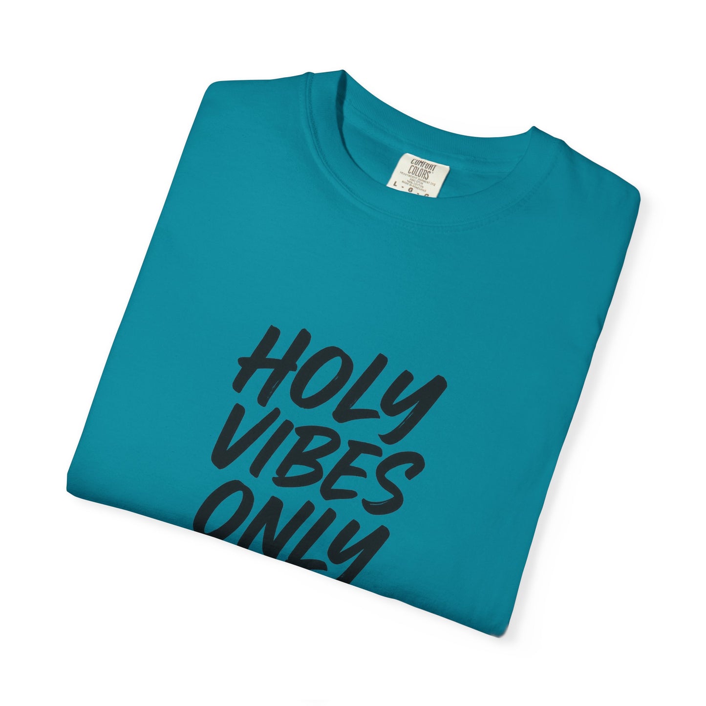 Holy Vibes Only T-Shirt — Set Apart, Not Ashamed -  Faith-Based Inspirational Graphic Tee