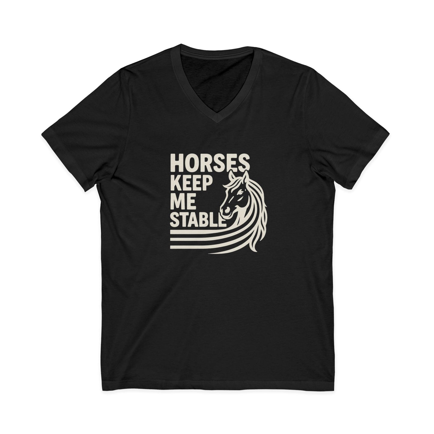 Horses Keep Me Stable V-Neck Tee