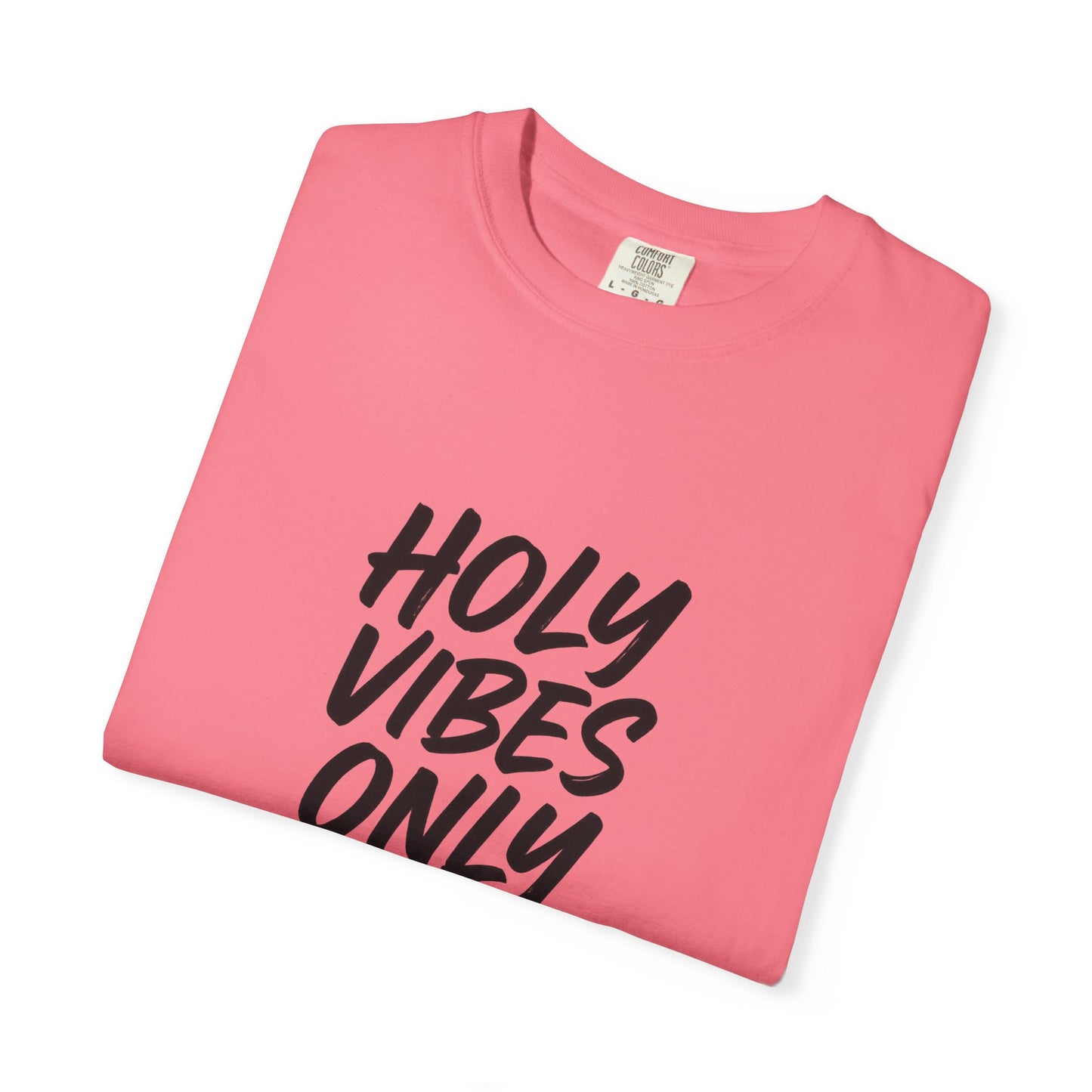 Holy Vibes Only T-Shirt — Set Apart, Not Ashamed -  Faith-Based Inspirational Graphic Tee