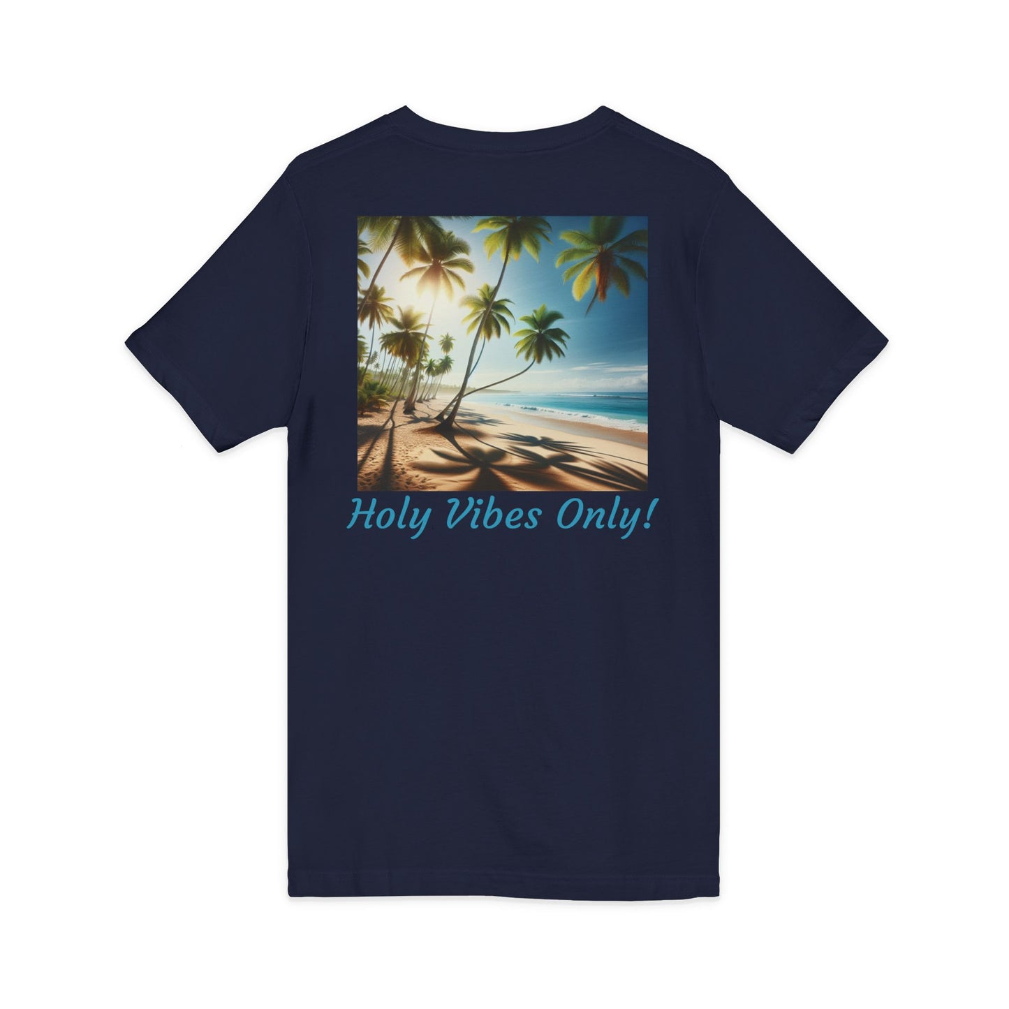 T-Shirt with Positive Beach Vibes, Unisex Tee, Summer Casual Wear, Holy Vibes Only Tee/back print